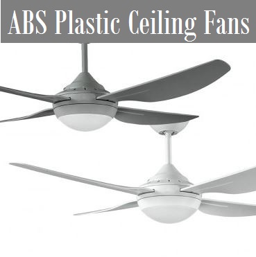ABS Plastic Ceiling Fans - Taking over the Ceiling Fan industry